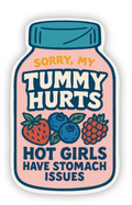 Sorry My Tummy Hurts funny relatable vinyl sticker