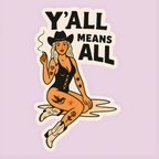 Y'all Means All inclusive cowgirl western pin up vinyl sticker - image 2