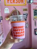 Pink Drink Coffee + Read Books Coffee Sleeve by Jollie Ollie Designs