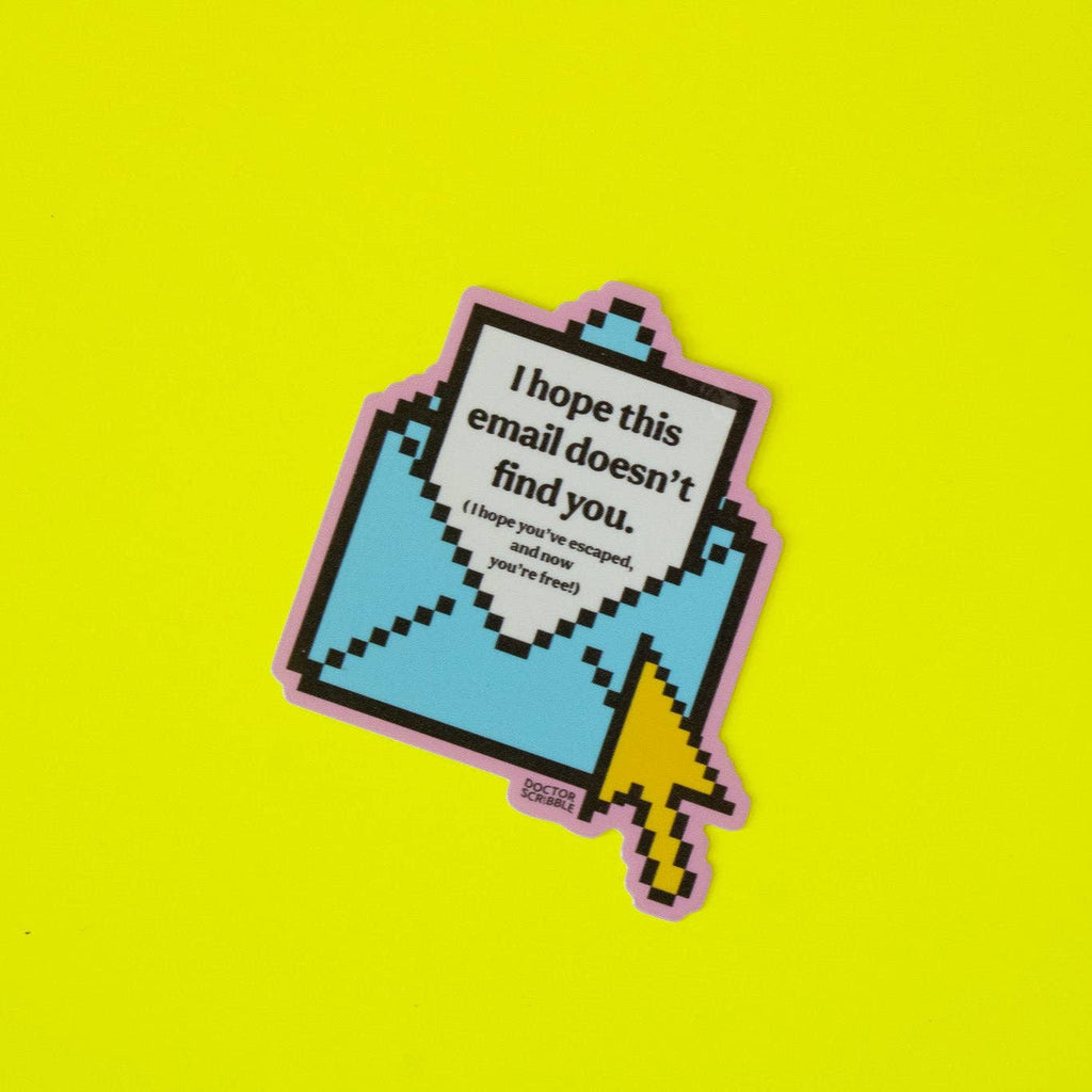 Doctor Scribble - I Hope this Email Doesn't Find You Vinyl Sticker