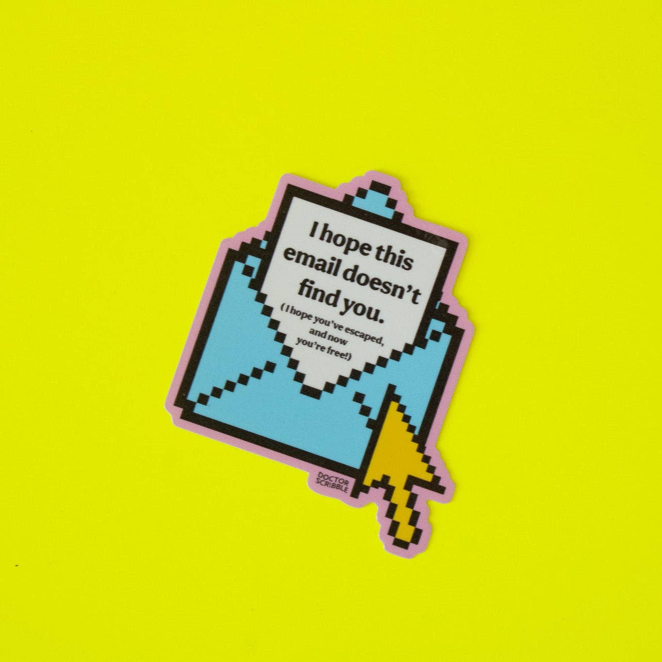 Doctor Scribble - I Hope this Email Doesn't Find You Vinyl Sticker