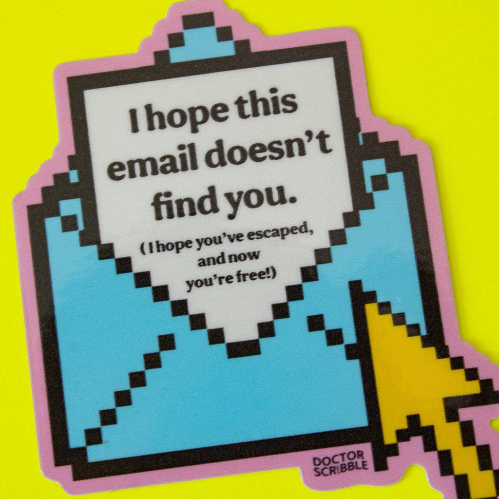 Doctor Scribble - I Hope this Email Doesn't Find You Vinyl Sticker
