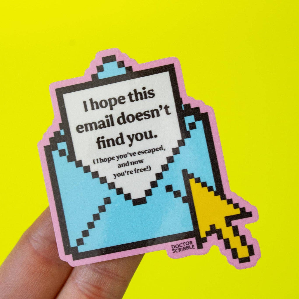 Doctor Scribble - I Hope this Email Doesn't Find You Vinyl Sticker